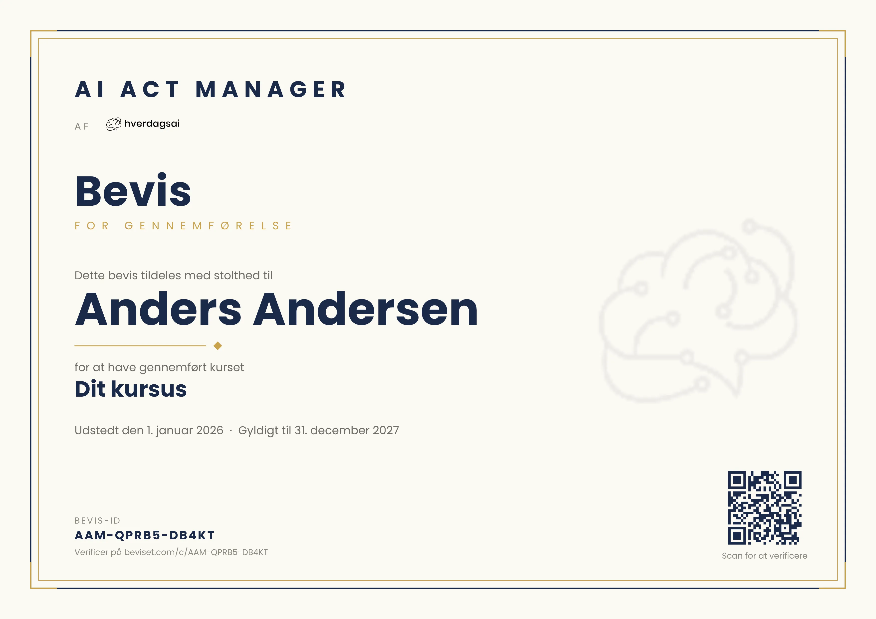 Bevis for gennemførelse fra AI Act Manager af HverdagsAI med testdata: modtageren Anders Andersen, kurset Dit kursus, bevis-ID AAM-QPRB5-DB4KT og en QR-kode til verifikation.